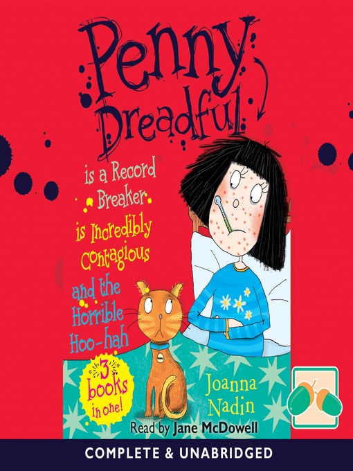 Title details for Penny Dreadful is a Record Breaker / Penny Dreadful is Incredibly Contagious / Penny Dreadful and the Horrible Hoo-Hah by Joanna Nadin - Available